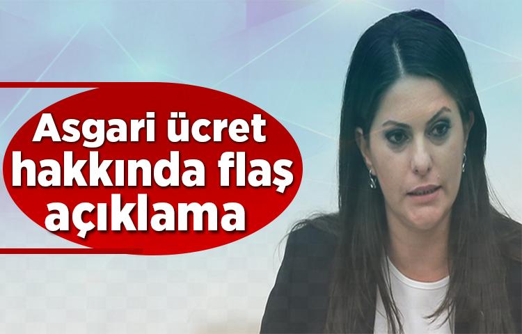Asgari ücret hakkında flaş açıklama