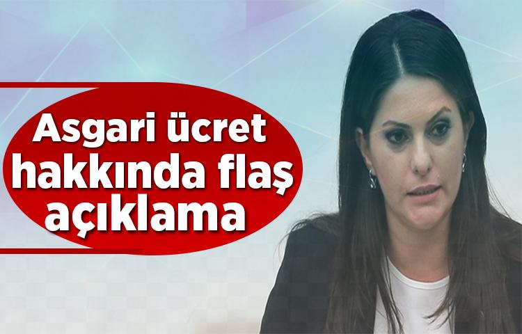 Asgari ücret hakkında flaş açıklama