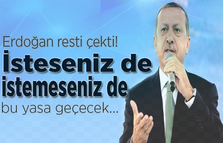 Erdoğan resti çekti!