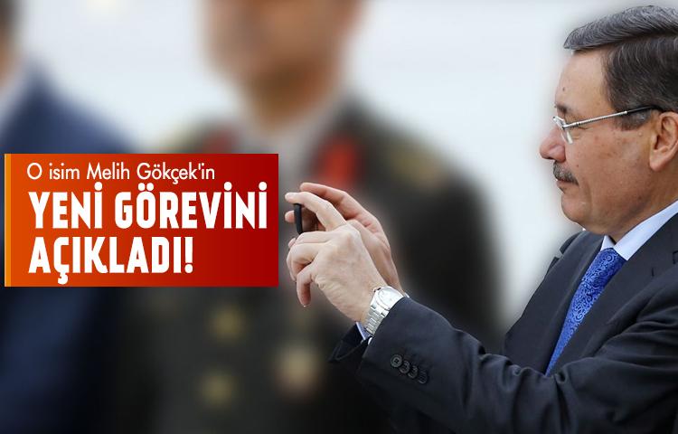 O isim Melih Gökçek'in yeni görevini açıkladı!