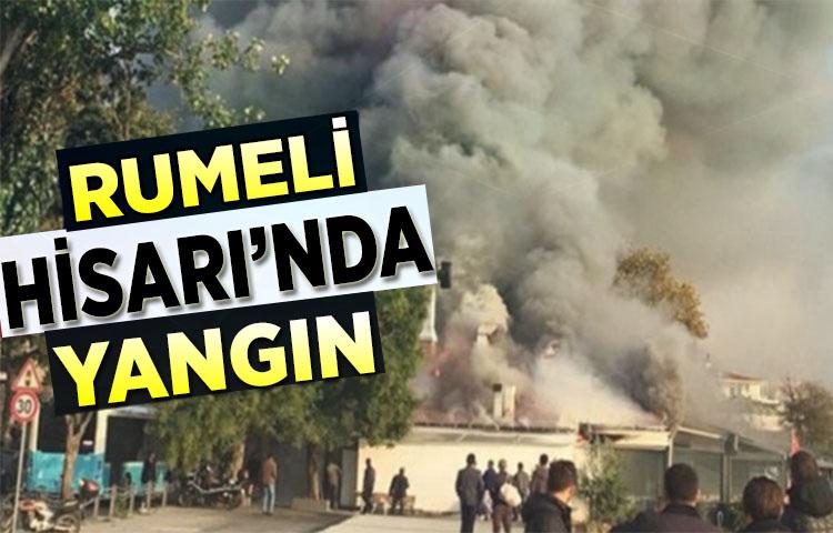 Rumeli Hisarı'nda yangın!