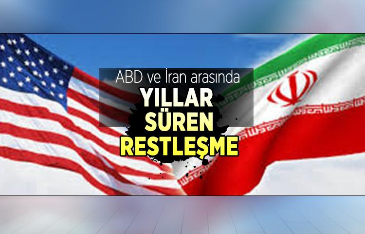 ABD ve İran arasında yıllar süren restleşme