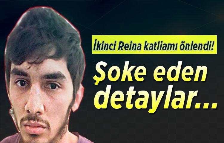 İkinci Reina katliamı önlendi! Şoke eden detaylar