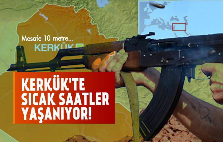 Kerkük'te sıcak saatler yaşanıyor!