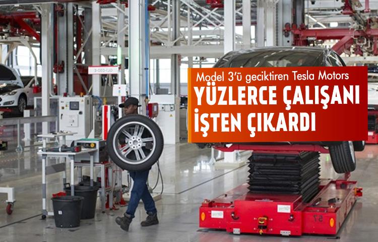 Model 3’ü geciktiren Tesla Motors yüzlerce çalışanı işten çıkardı