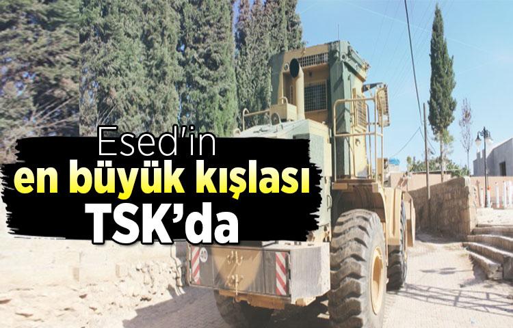 Esed’in en büyük kışlası TSK’da