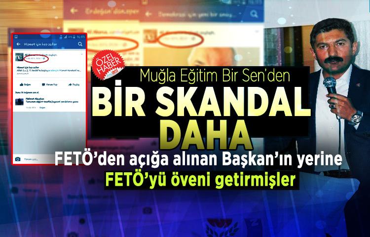 Muğla Eğitim Bir Sen’den bir skandal daha: FETÖ’den açığa alınan Başkan’ın yerine FETÖ’yü öveni getirmişler