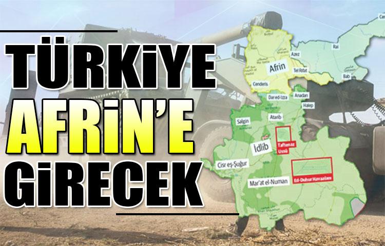 Türkiye Afrin’e girecek