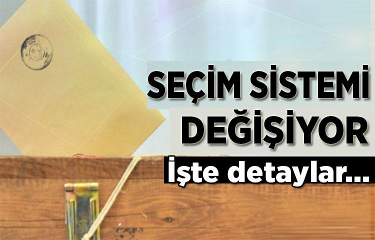 Seçim sistemi değişiyor
