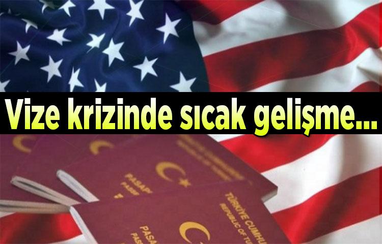 Vize krizinde sıcak gelişme...