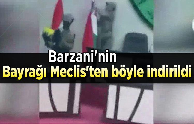 Barzani'nin bayrağı Meclis'ten böyle indirildi