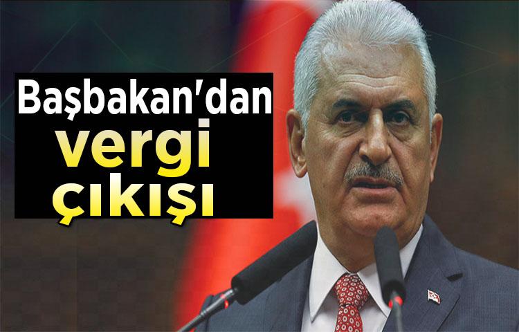 Başbakan'dan vergi çıkışı