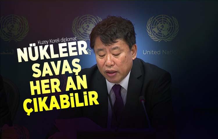 Kuzey Koreli diplomat: Nükleer savaş her an çıkabilir