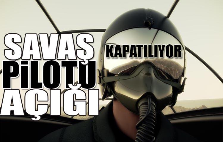 Savaş pilotu açığı kapatılıyor