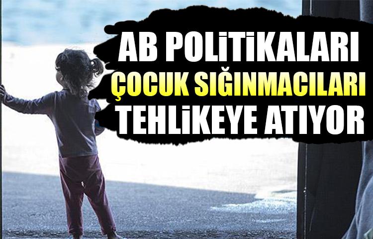 'AB politikaları çocuk sığınmacıları tehlikeye atıyor'