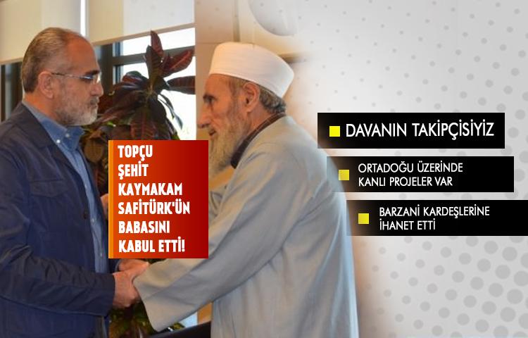 Cumhurbaşkanı Başdanışmanı Yalçın Topçu Şehit kaymakam Safitürk'ün babasıyla görüştü