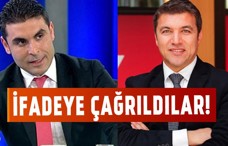 İsmail Küçükkaya ve Fidel Okan ifadeye çağrıldı!