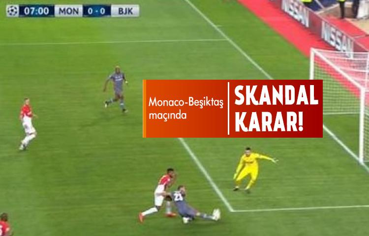 Monaco-Beşiktaş maçında skandal!