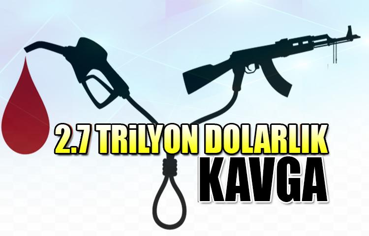 2.7 trilyon dolarlık kavga