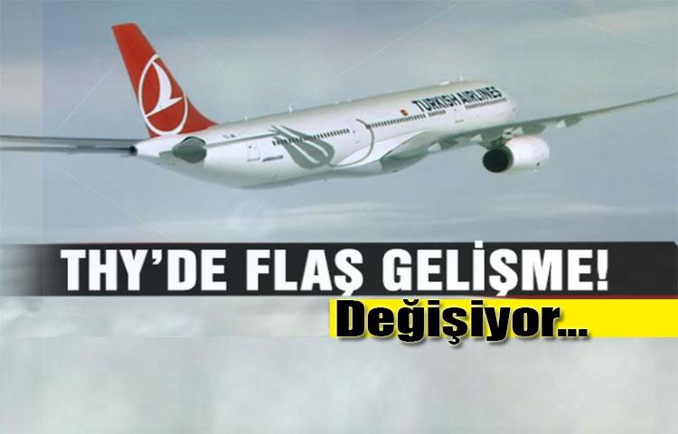 THY'de flaş gelişme! Değişiyor...