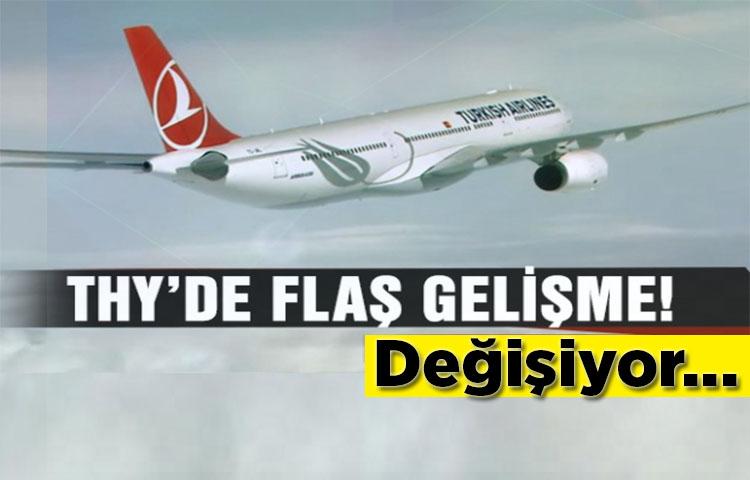 THY'de flaş gelişme! Değişiyor...