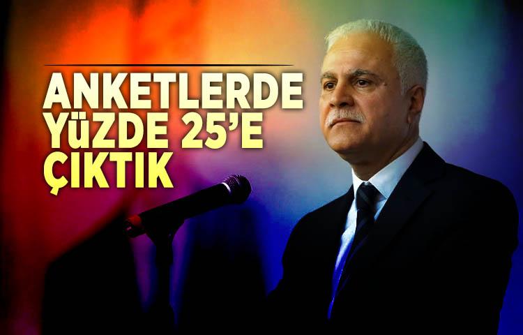 Anketlerde yüzde 25’e çıktık