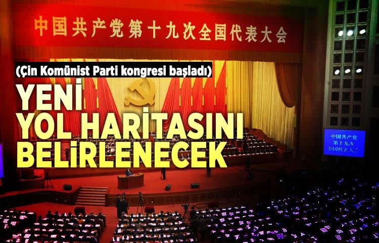 Yeni yol haritasını belirlenecek: Çin Komünist Parti kongresi başladı...