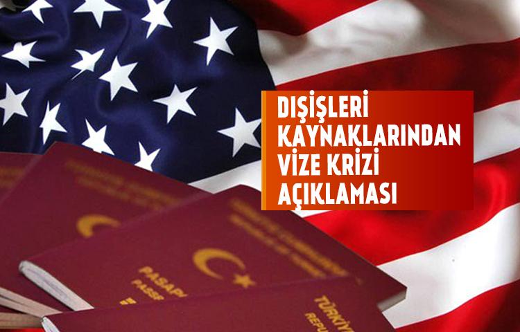 Dışişleri kaynaklarından vize krizi açıklaması