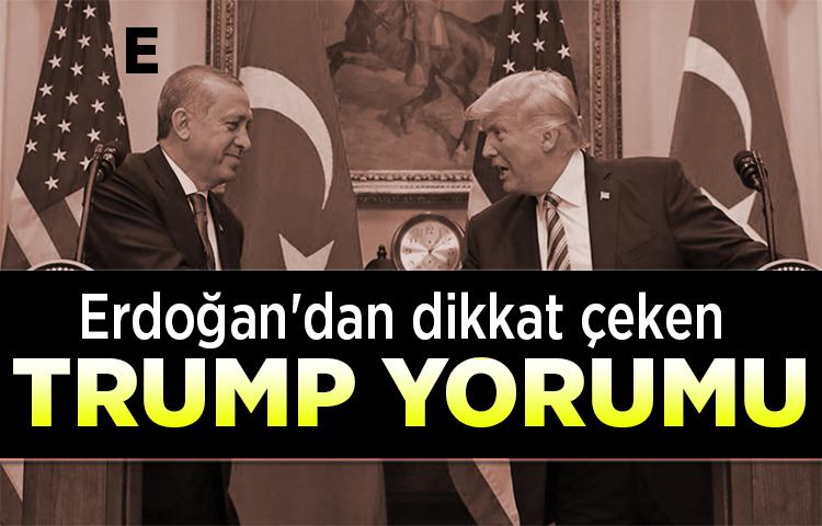 Erdoğan'dan dikkat çeken 'Trump' yorumu