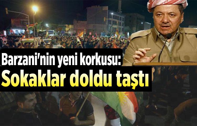 Barzani'nin yeni korkusu: Sokaklar doldu taştı