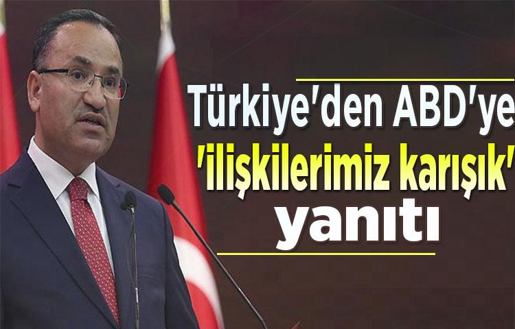 Türkiye'den ABD'ye 'ilişkilerimiz karışık' yanıtı