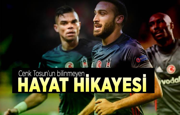 Cenk Tosun’un bilinmeyen hayat hikayesi