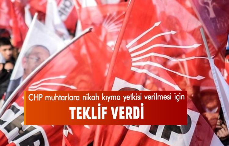 CHP muhtarlara nikah kıyma yetkisi verilmesi için teklif verdi