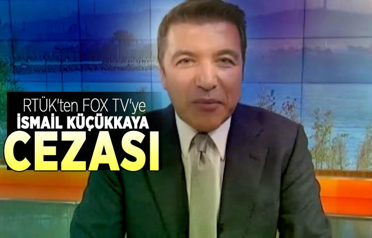 RTÜK'ten FOX TV'ye İsmail Küçükkaya cezası