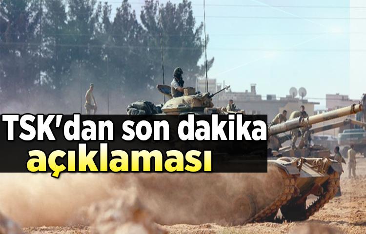 TSK'dan son dakika açıklaması!