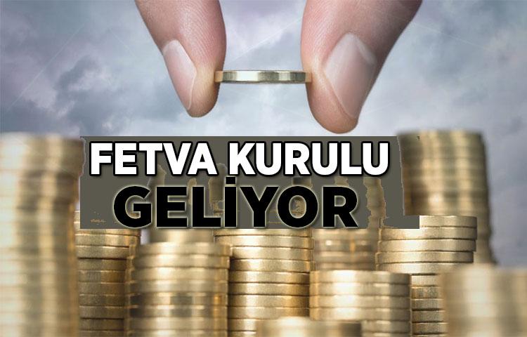 Fetva Kurulu geliyor