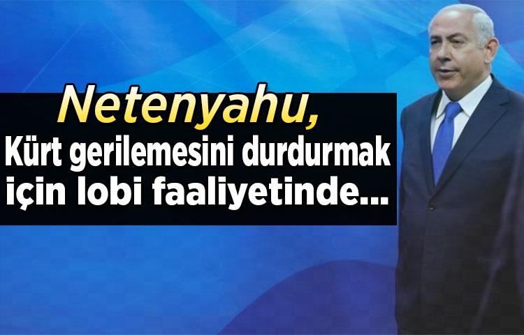 Netenyahu, Kürt gerilemesini durdurmak için lobi faaliyetinde