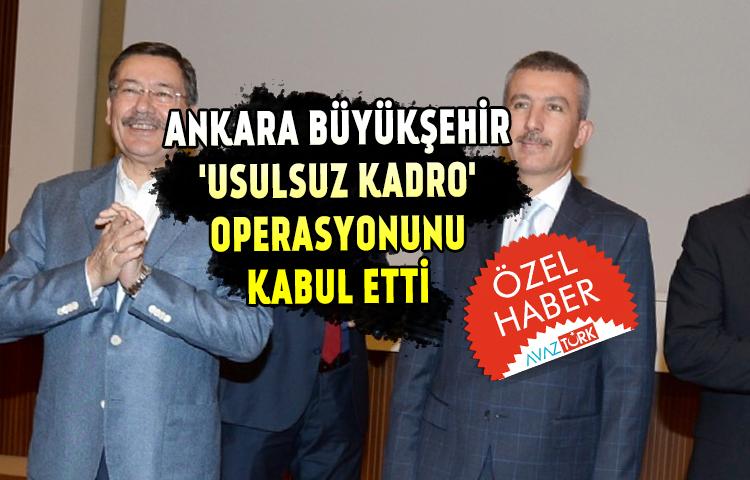 Ankara Büyükşehir Genel Sekreteri 'usulsuz kadro' operasyonunu kabul etti