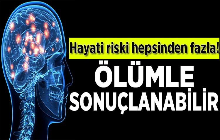 Beyin hastalıkları ölümle sonuçlanabilir! En tehlikelilerin başında geliyor