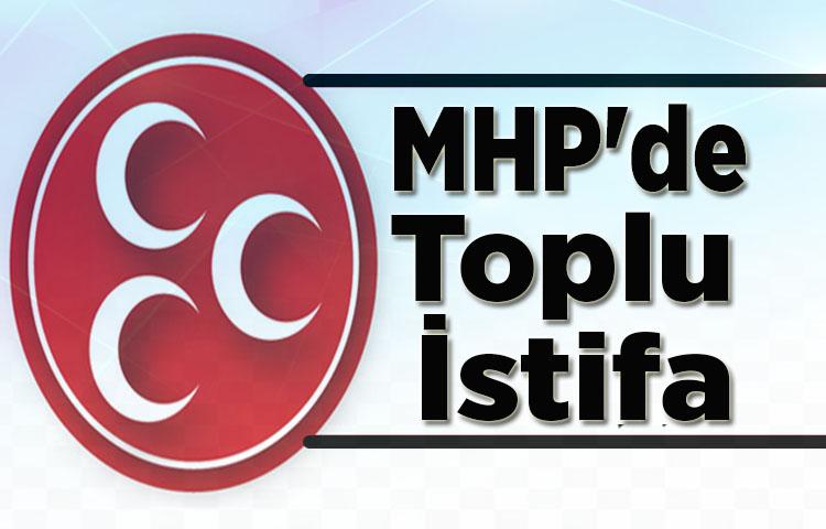 MHP'de toplu istifa!