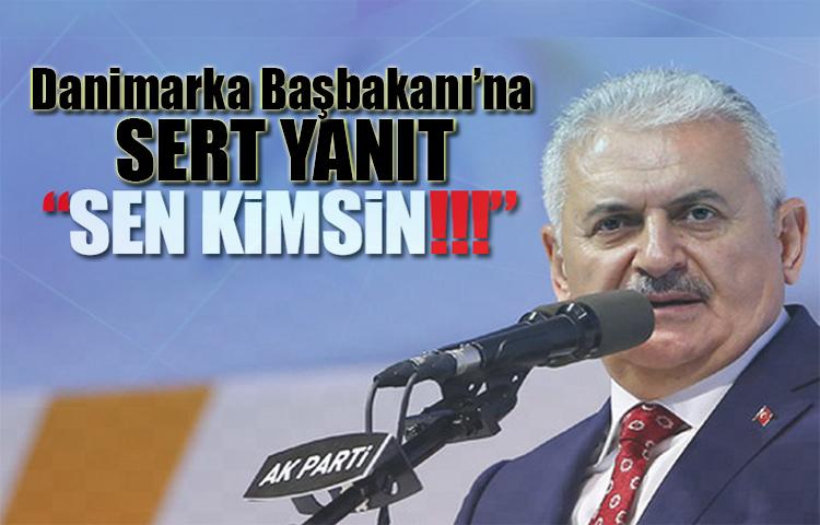 Yıldırım'dan Danimarka Başbakanı'na sert yanıt!