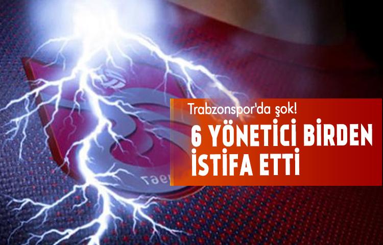 Trabzonspor'da şok! 6 yönetici birden istifa etti