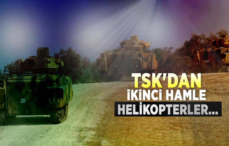 TSK'dan ikinci hamle: Helikopterler...