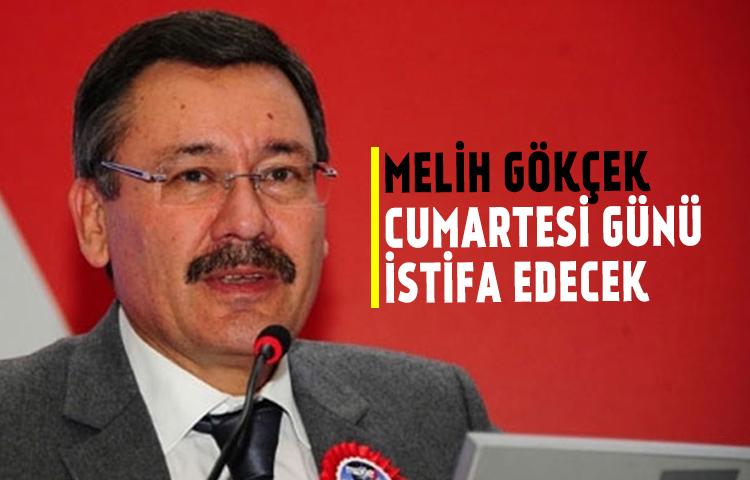 Melih Gökçek, cumartesi günü istifa edecek