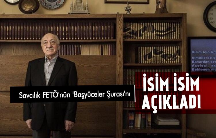 Savcılık FETÖ'nün 'Başyüceler Şurası'nı  isim isim açıkladı