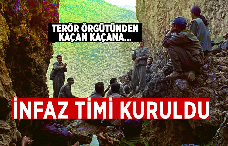 Terör örgütünden kaçan kaçana... İnfaz timi kuruldu