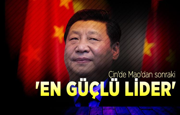 Xi, Çin'de Mao'dan sonraki 'en güçlü lider' 
