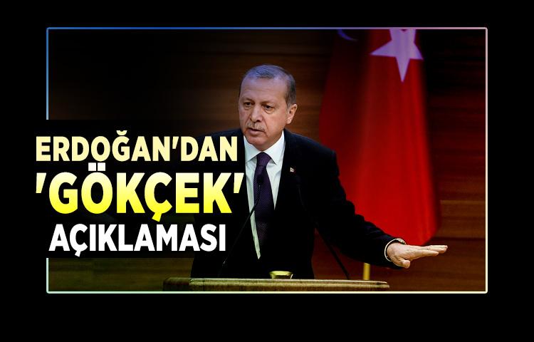 Cumhurbaşkanı Erdoğan'dan 'Gökçek' açıklaması