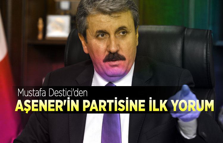 Mustafa Destici'den Meral Aşener'in partisine ilk yorum