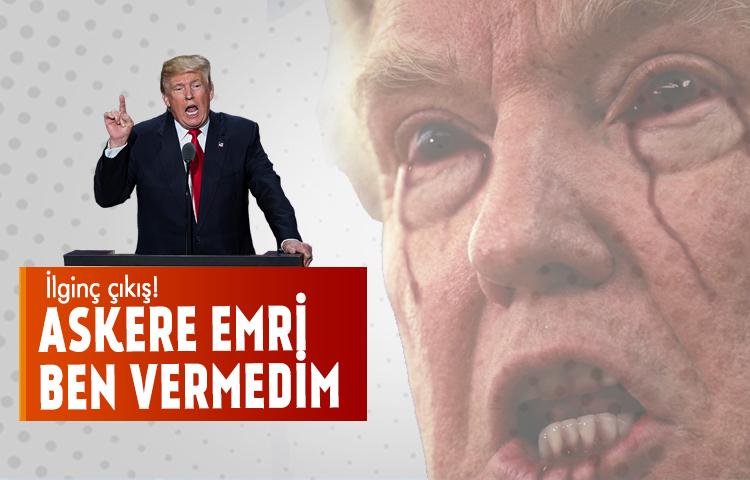 Trump'tan ilginç çıkış!